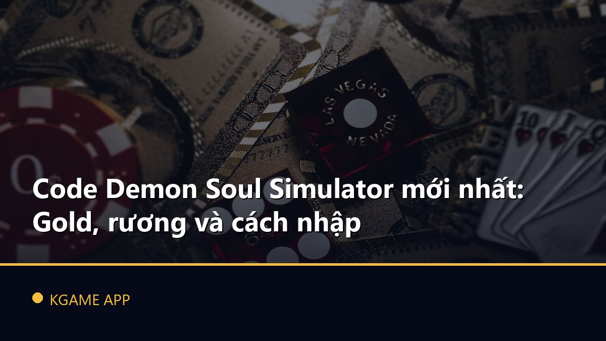 Code Demon Soul Simulator mới nhất: Gold, rương và cách nhập